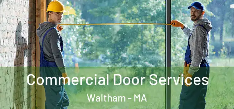 Commercial Door Services Waltham - MA