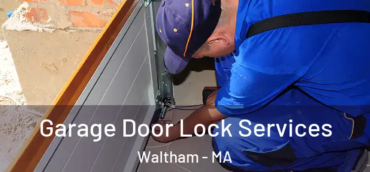 Garage Door Lock Services Waltham - MA