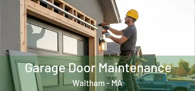 Garage Door Maintenance Waltham - MA