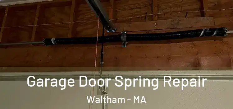  Garage Door Spring Repair Waltham - MA