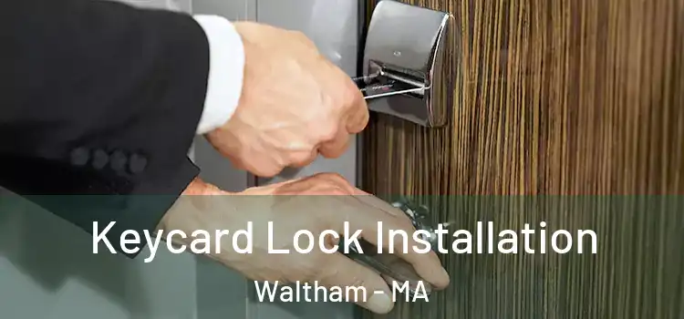 Keycard Lock Installation Waltham - MA
