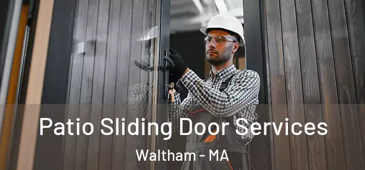 Patio Sliding Door Services Waltham - MA