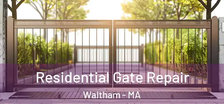 Residential Gate Repair Waltham - MA