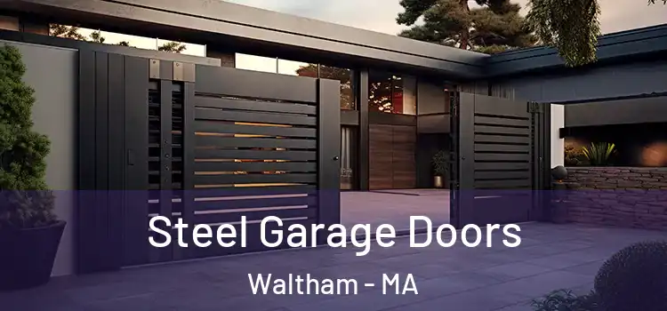 Steel Garage Doors Waltham - MA