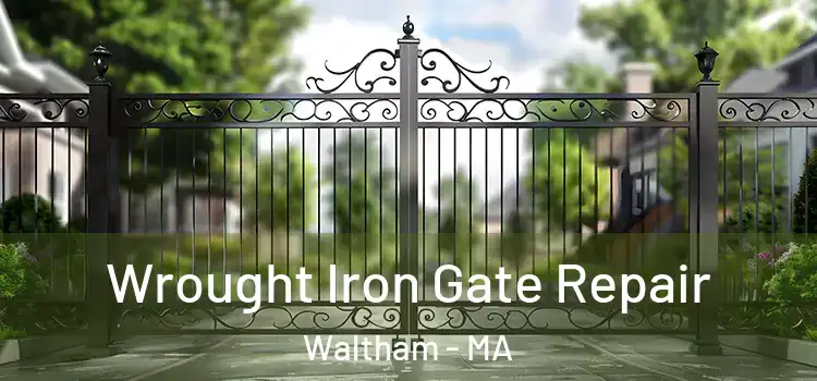 Wrought Iron Gate Repair Waltham - MA